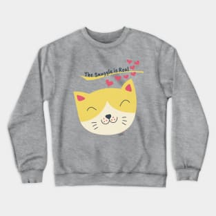 The Snuggle is Real Crewneck Sweatshirt